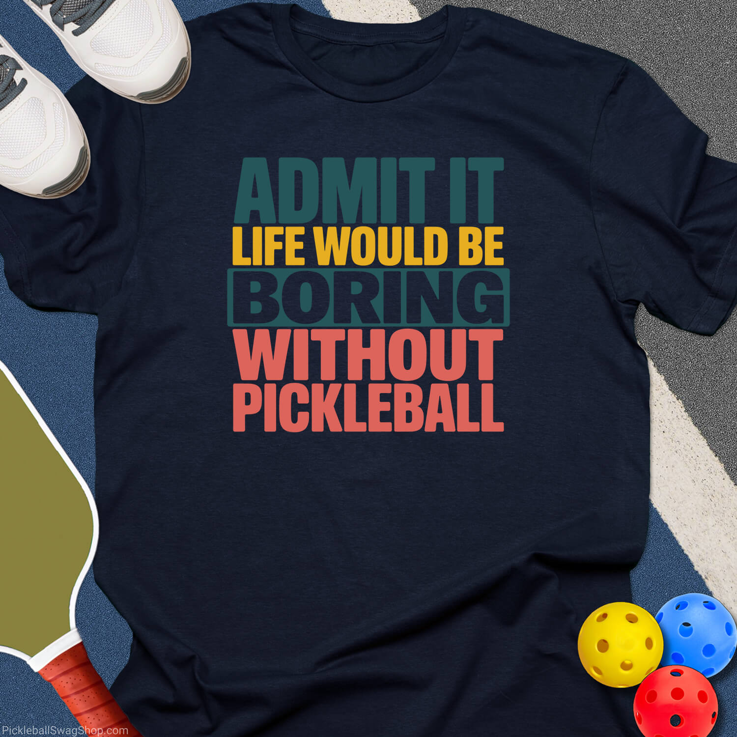 Boring Without Pickleball T-Shirt