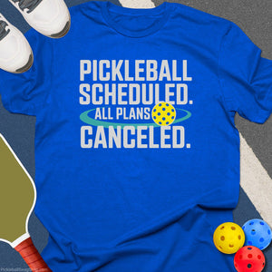 Pickleball Plans Canceled T-Shirt