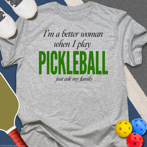 Better Woman Pickleball T-Shirt