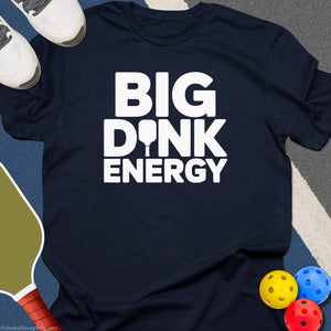 Big Dink Energy T-Shirt