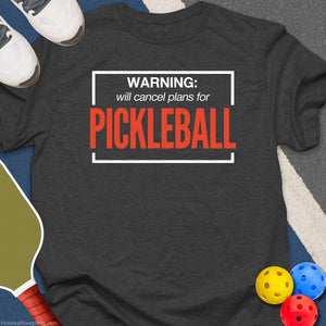 Cancel Plans For Pickleball T-Shirt