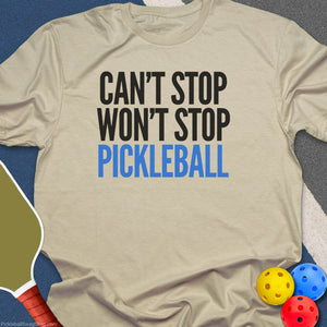Can't Stop Pickleball T-Shirt