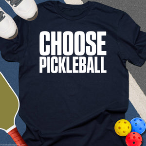 Choose Pickleball T-Shirt