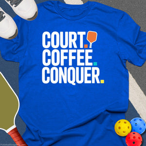 Court Coffee Conquer Pickleball T-Shirt