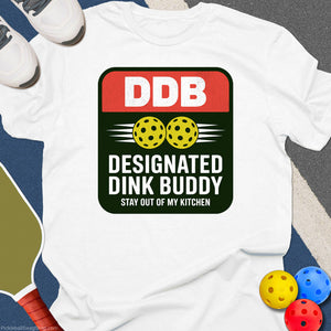 Designated Dink Buddy T-Shirt