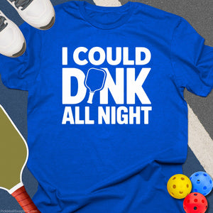 Dink All Night Pickleball T-Shirt