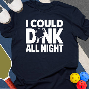 Dink All Night Pickleball T-Shirt