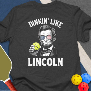 Dinkin' Like Lincoln T-Shirt