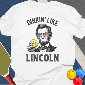 Dinkin' Like Lincoln T-Shirt