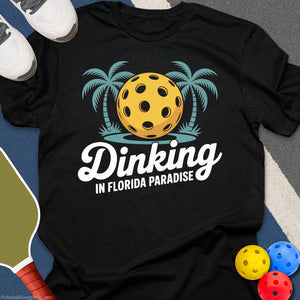 Dinking in Paradise Florida T-Shirt