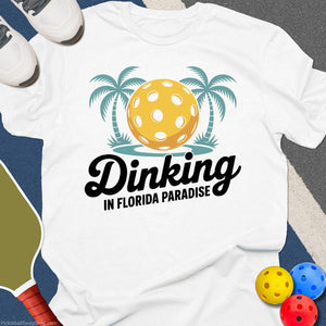 Dinking in Paradise Florida T-Shirt