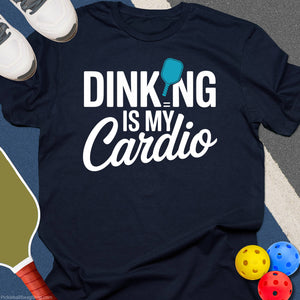 Dinking Is My Cardio T-Shirt