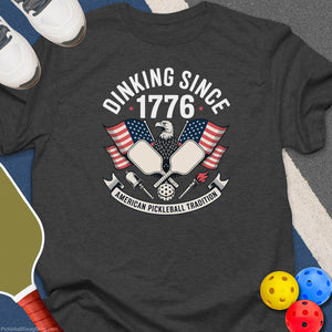 Dinking Since 1776 T-Shirt