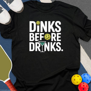 Dinks Before Drinks T-Shirt