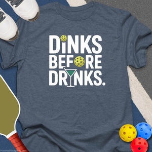 Dinks Before Drinks T-Shirt