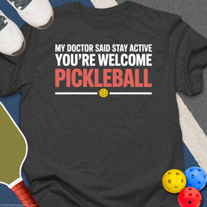 Doctor Said Stay Active T-Shirt