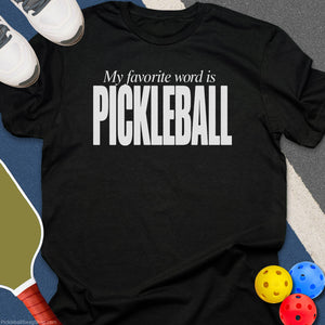 Favorite Word Pickleball T-Shirt