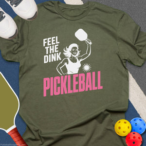 Feel The Dink Women T-Shirt