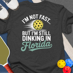 Not Fast Florida Dinking T-Shirt
