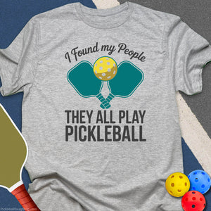 Found My Pickleball People T-Shirt