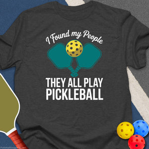 Found My Pickleball People T-Shirt