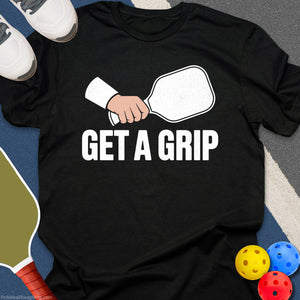 Get a Grip Pickleball T-Shirt