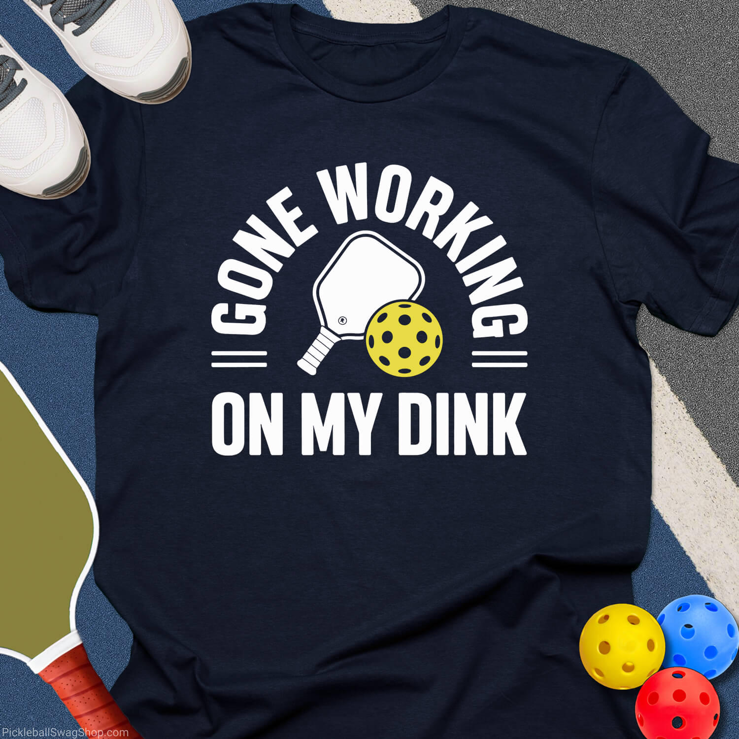 Gone Working, On My Dink T-Shirt