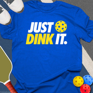 Just Dink It T-Shirt