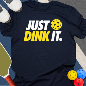Just Dink It T-Shirt