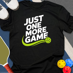 One More Game Pickleball T-Shirt