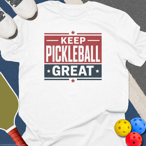 Keep Pickleball Great USA T-Shirt