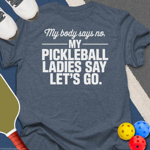 Body Says No Pickleball T-Shirt