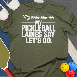 Body Says No Pickleball T-Shirt