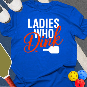 Ladies Who Dink T-Shirt