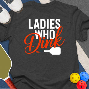 Ladies Who Dink T-Shirt