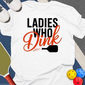 Ladies Who Dink T-Shirt
