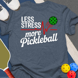 Less Stress More Pickleball T-Shirt