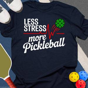 Less Stress More Pickleball T-Shirt