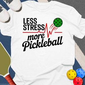 Less Stress More Pickleball T-Shirt