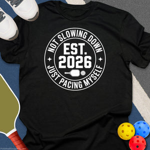 Not Slowing Down Pickleball T-Shirt