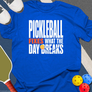 Pickleball Fixes the Day T-Shirt