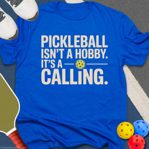 Pickleball Is My Calling T-Shirt