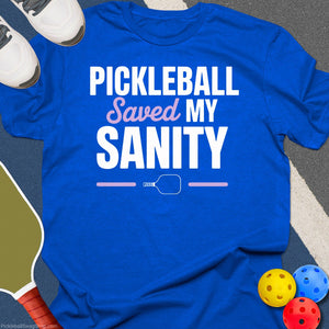 Pickleball Saved My Sanity T-Shirt
