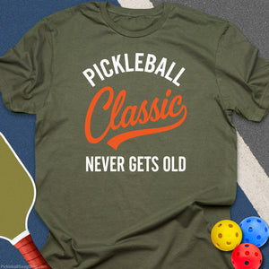 Pickleball Classic Never Old T-Shirt