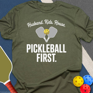Pickleball Comes First Mom T-Shirt