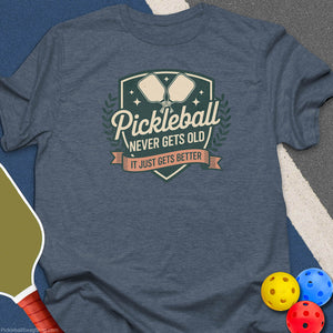 Pickleball Gets Better T-Shirt