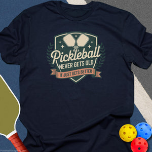 Pickleball Gets Better T-Shirt