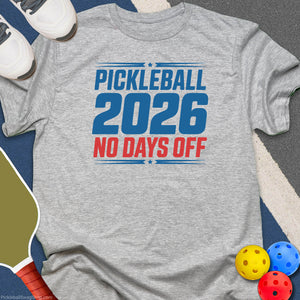 Pickleball No Days Off T-Shirt