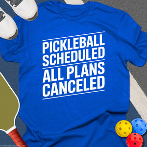 Pickleball Plans Canceled T-Shirt
