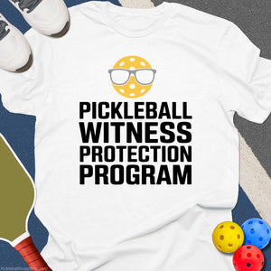Witness Protection Pickleball T-Shirt